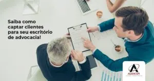 Captacao De Clientes Como Fazer Para Meu Escritorio De Advocacia - Contabilidade em Florianópolis - SC | Audicor Auditoria e Contabilidade