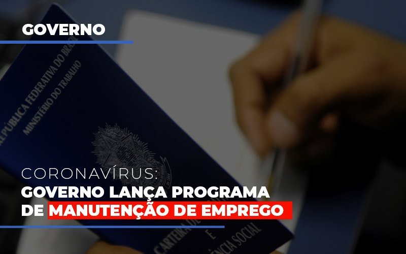 Governo Lanca Programa De Manutencao De Emprego (2) - Contabilidade Em Florianópolis - SC | Audicor Auditoria E Contabilidade