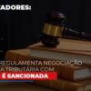 Lei Que Regulamenta Negociacao De Divida Tributaria Com A Uniao E Sancionada - Contabilidade Em Florianópolis - SC | Audicor Auditoria E Contabilidade