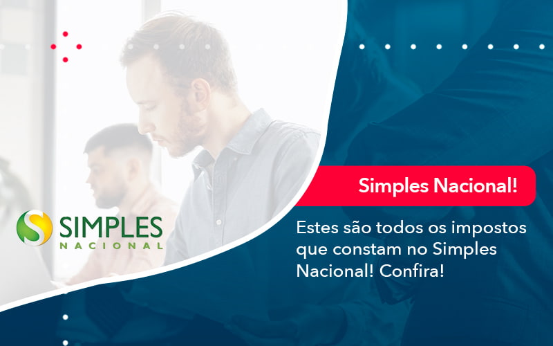 Simples Nacional Conheca Os Impostos Recolhidos Neste Regime 1 - Contabilidade Em Florianópolis - SC | Audicor Auditoria E Contabilidade