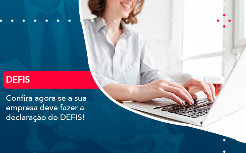Confira Agora Se A Sua Empresa Deve Fazer A Declaracao Do Defis 1 - Contabilidade Em Florianópolis - SC | Audicor Auditoria E Contabilidade