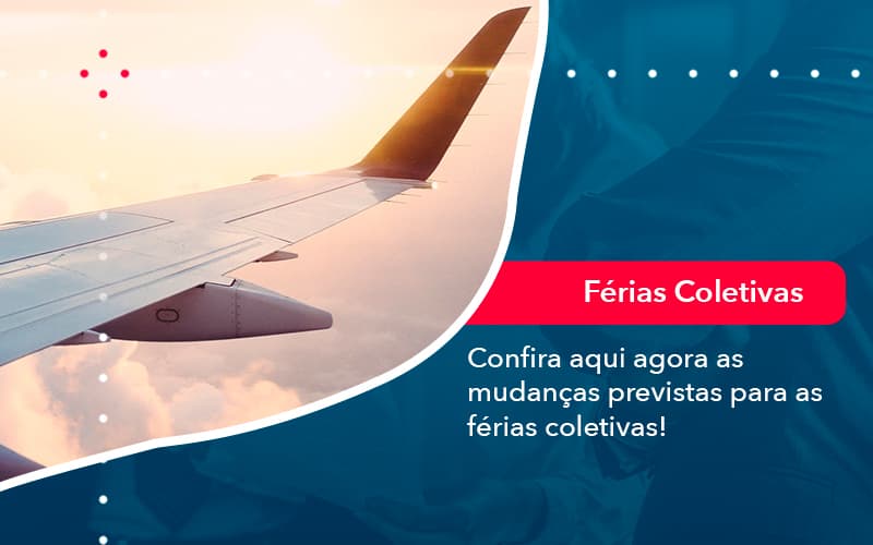 Confira Aqui Agora As Mudancas Previstas Para As Ferias Coletivas 1 - Contabilidade Em Florianópolis - SC | Audicor Auditoria E Contabilidade