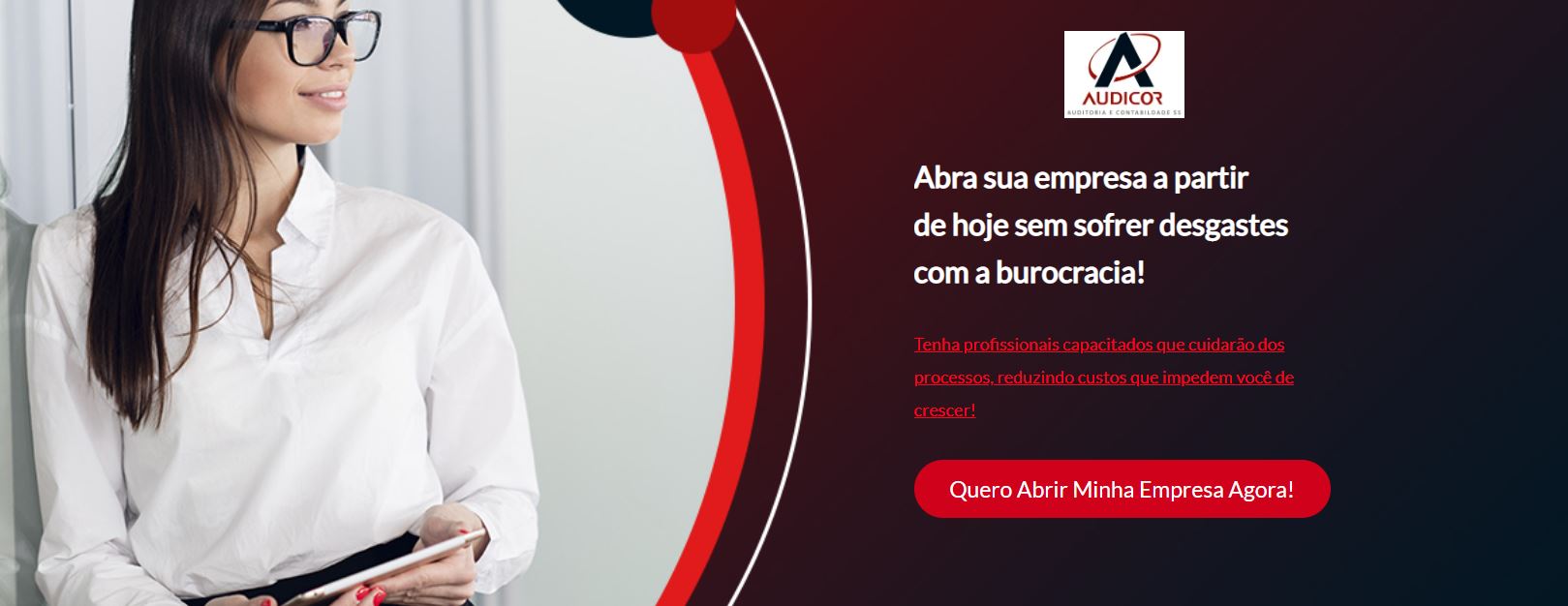 Abra Sua Empresa A Partir De Hoje Sem Sofrer Desgastes Com A Burocracia - Contabilidade em Florianópolis - SC | Audicor Auditoria e Contabilidade