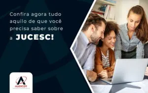 Confira Agora Tudo Aquilo De Que Voce Precisa Saber Sobre A Jucesc Blog - Contabilidade em Florianópolis - SC | Audicor Auditoria e Contabilidade