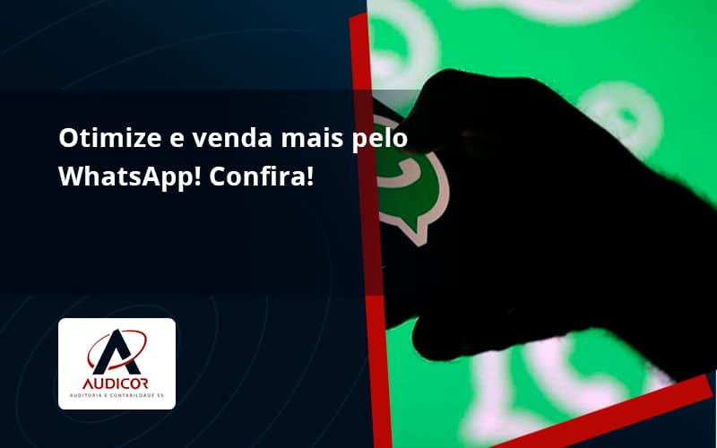 Otimize E Venda Mais Pelo Whatsapp Confira Audicor - Contabilidade Em Florianópolis - SC | Audicor Auditoria E Contabilidade