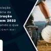 A Legislacao Tributaria Da Construcao Civil Em 2022 Esta Dando O Que Falar Blog - Contabilidade Em Florianópolis - SC | Audicor Auditoria E Contabilidade