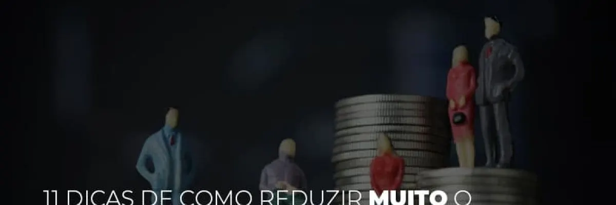 11-dicas-de-como-reduzir-muito-o-custo-da-sua-empresa