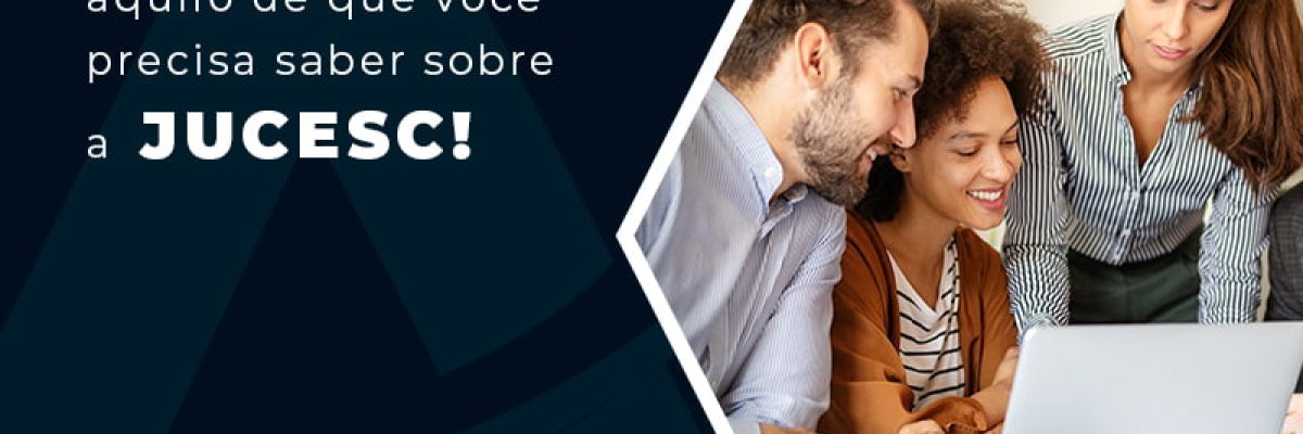 Confira Agora Tudo Aquilo De Que Voce Precisa Saber Sobre A Jucesc Blog - Contabilidade em Florianópolis - SC | Audicor Auditoria e Contabilidade