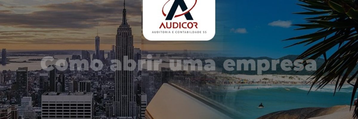 Como Abrir Uma Empresa Em Florianópolis - Contabilidade em Florianópolis - SC | Audicor Auditoria e Contabilidade