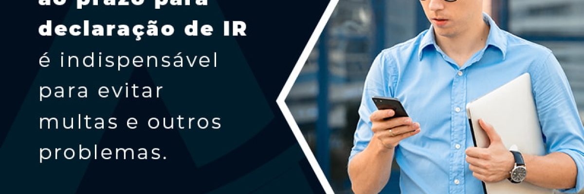Estar Atento Ao Prazo Para Declaracao Do Ir E Indispensavel Para Evitar Multas E Outros Problemas Blog - Contabilidade em Florianópolis - SC | Audicor Auditoria e Contabilidade