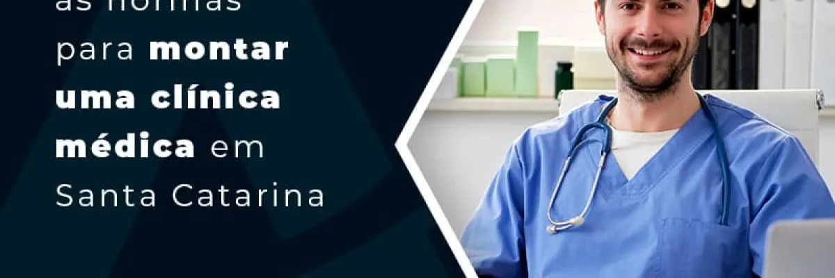 Esteja Atento As Normas Para Montar Uma Clinica Medica Em Santa Catarina Blog (1) - Contabilidade em Florianópolis - SC | Audicor Auditoria e Contabilidade