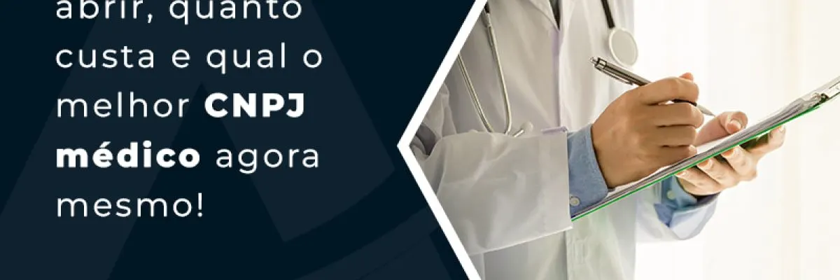 Saiba Como Abrir Quanto Custa E Qual O Melhor Cnpj MÉdico Agora Mesmo Blog - Contabilidade em Florianópolis - SC | Audicor Auditoria e Contabilidade