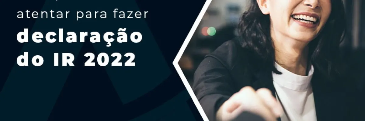 Tudo Ao Que Voce Precisa Se Atentar Para Fazer Declaracao Do Ir 2022 Blog - Contabilidade em Florianópolis - SC | Audicor Auditoria e Contabilidade